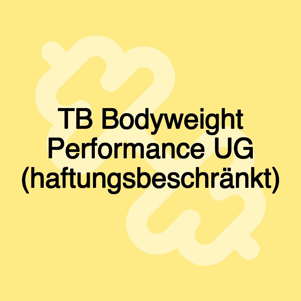 TB Bodyweight Performance UG (haftungsbeschränkt)