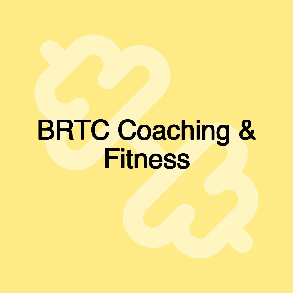 BRTC Coaching & Fitness