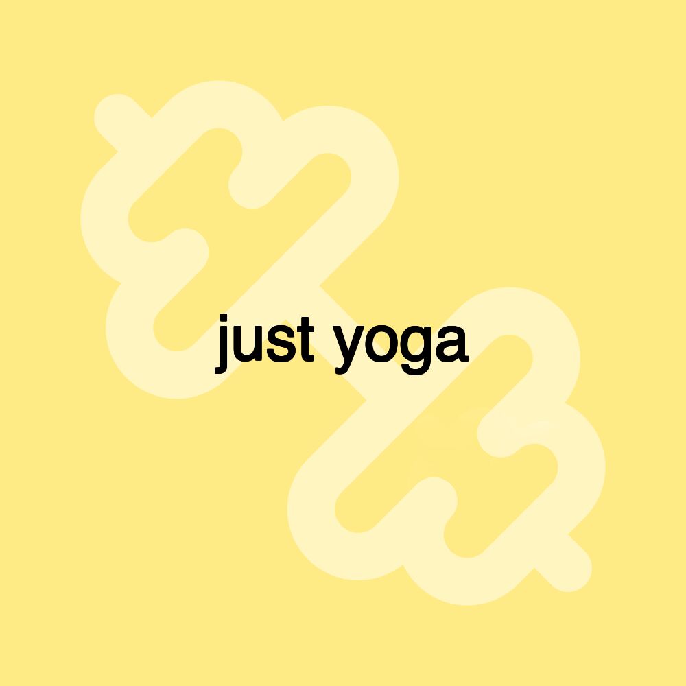 just yoga