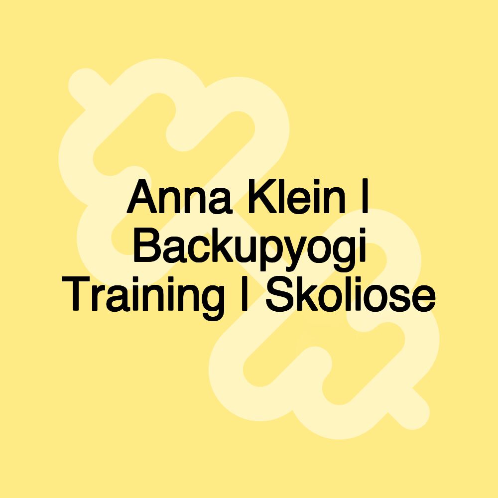 Anna Klein | Backupyogi Training | Skoliose