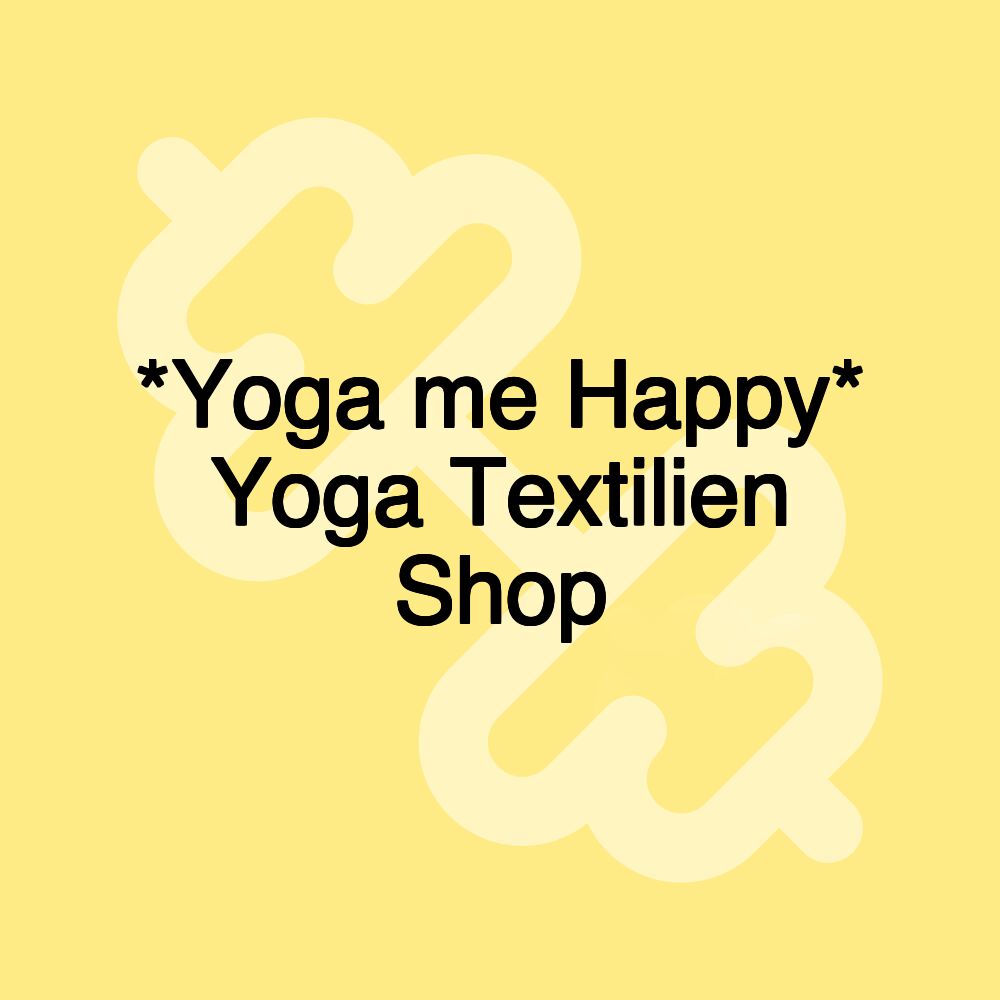 *Yoga me Happy* Yoga Textilien Shop