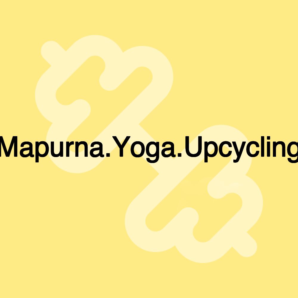 Mapurna.Yoga.Upcycling