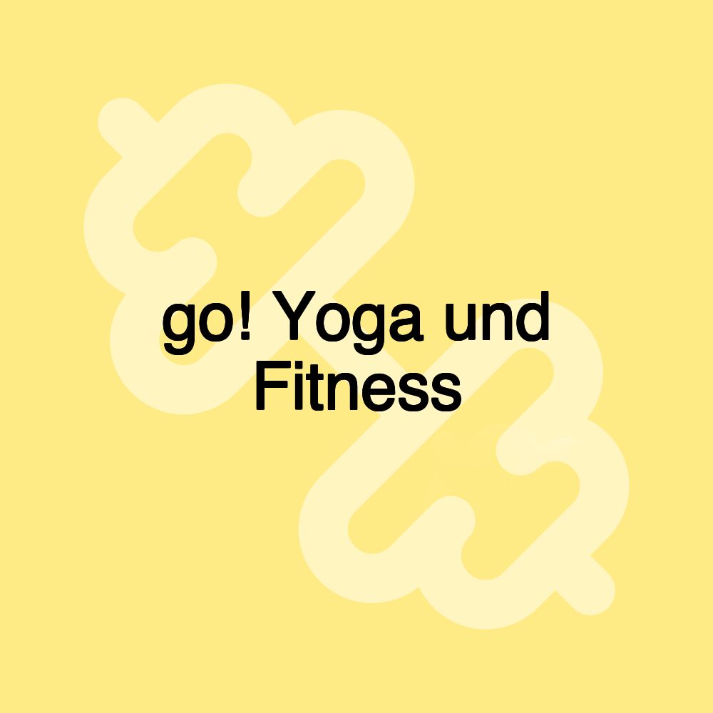 go! Yoga und Fitness