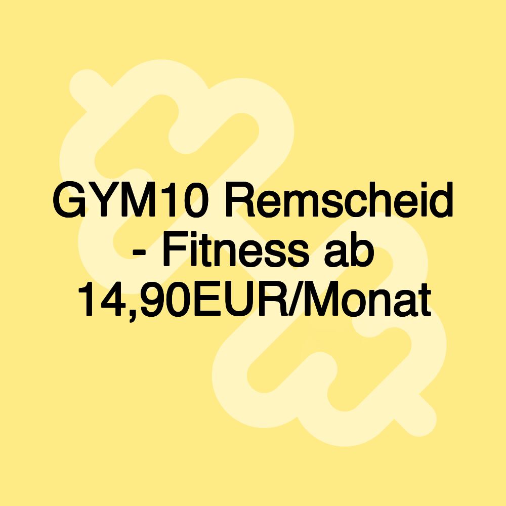 GYM10 Remscheid - Fitness ab 14,90EUR/Monat