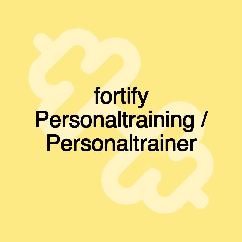 fortify Personaltraining / Personaltrainer