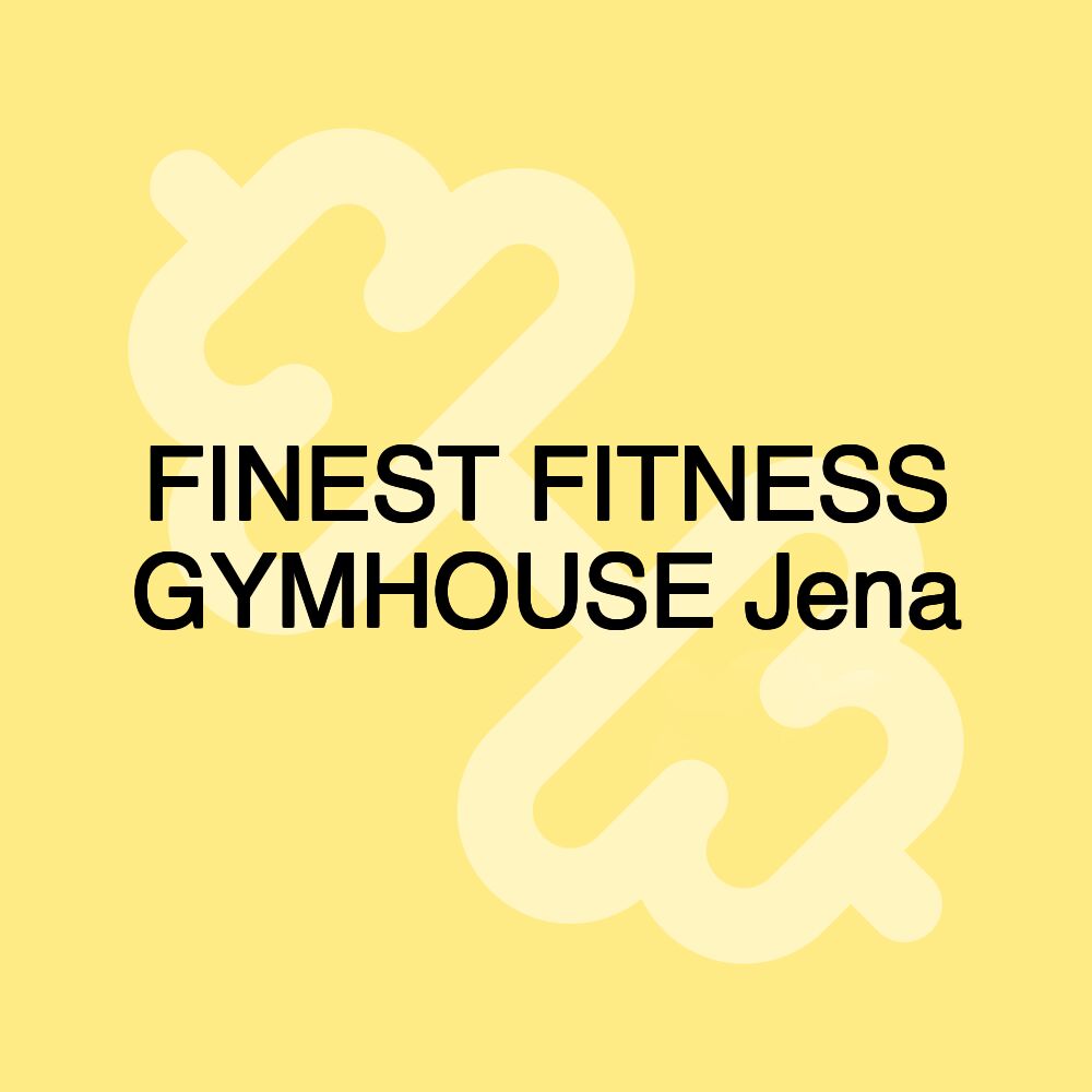 FINEST FITNESS GYMHOUSE Jena