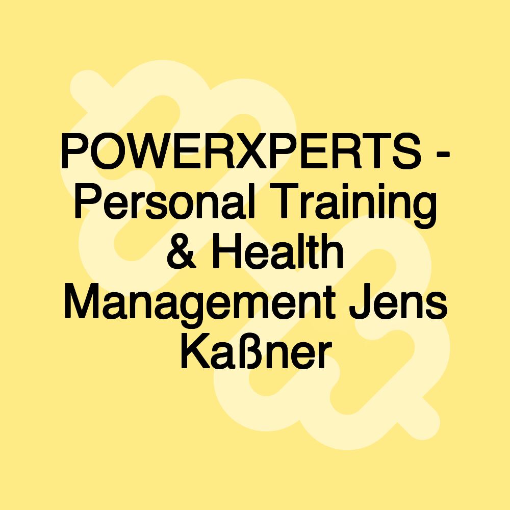 POWERXPERTS - Personal Training & Health Management Jens Kaßner