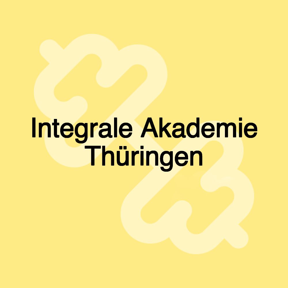 Integrale Akademie Thüringen