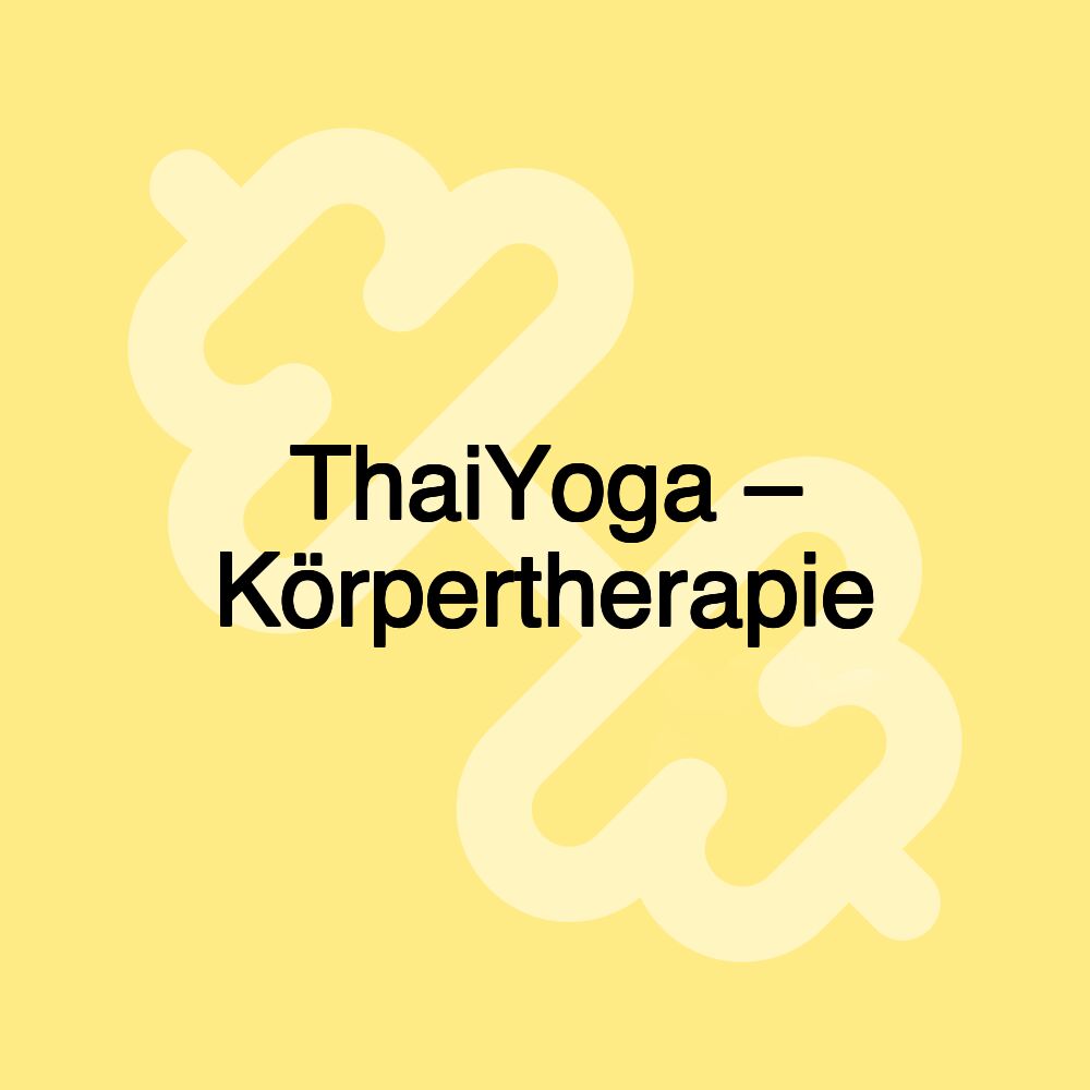 ThaiYoga – Körpertherapie