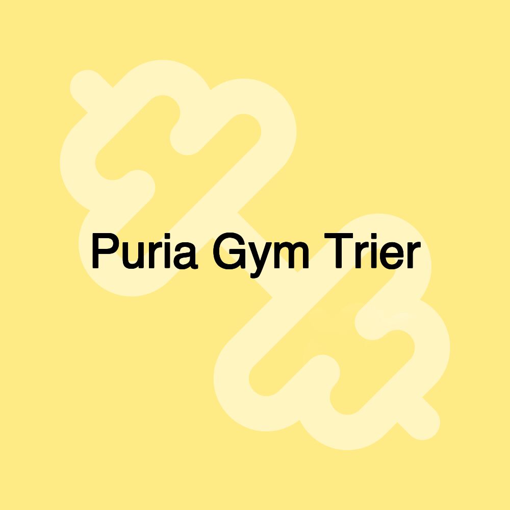 Puria Gym Trier