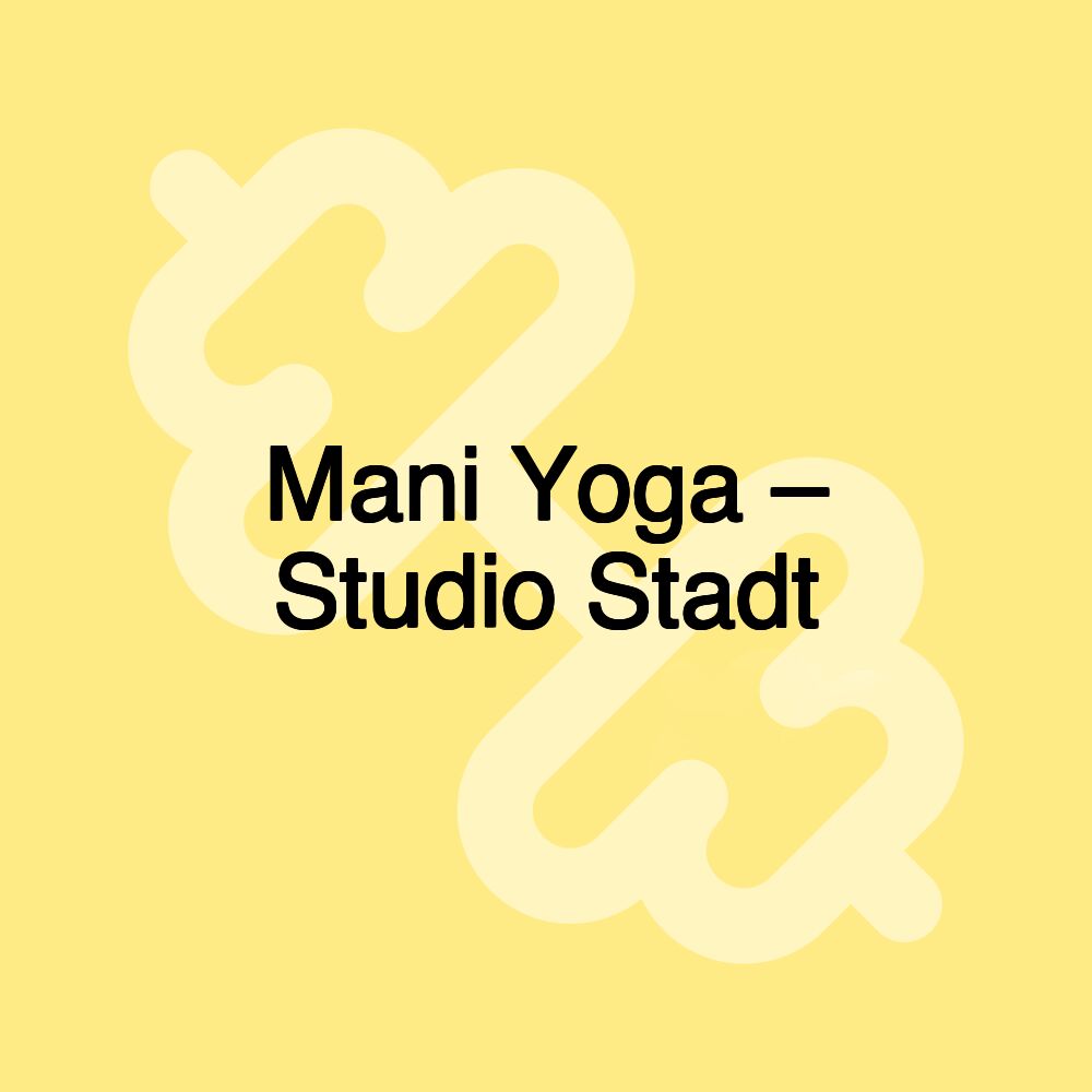 Mani Yoga – Studio Stadt