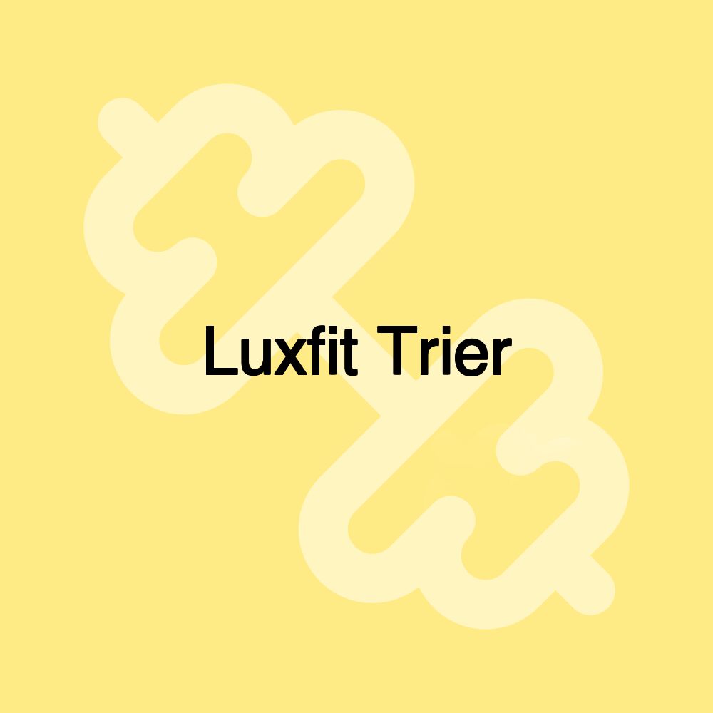 Luxfit Trier