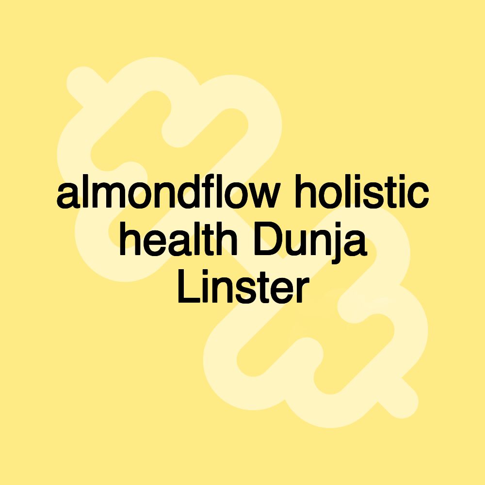 almondflow holistic health Dunja Linster