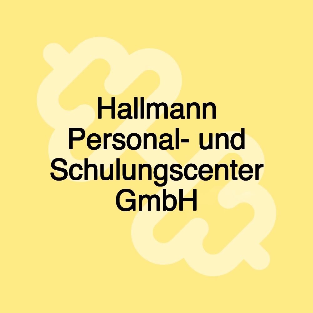 Hallmann Personal- und Schulungscenter GmbH