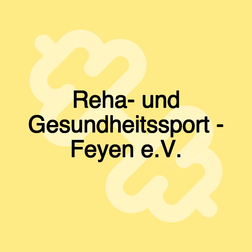 Reha- und Gesundheitssport - Feyen e.V.