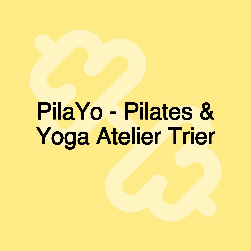 PilaYo - Pilates & Yoga Atelier Trier