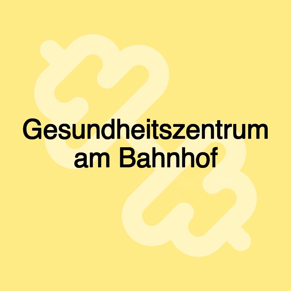 Gesundheitszentrum am Bahnhof