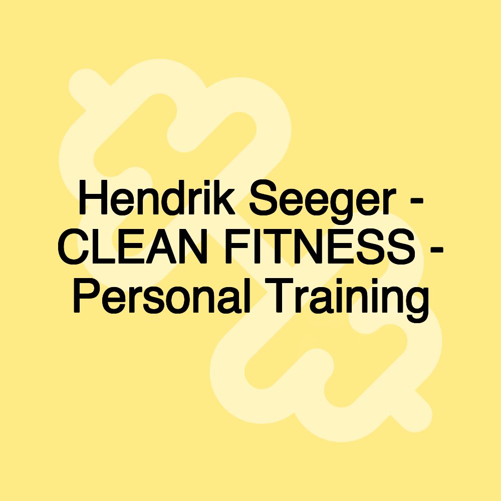 Hendrik Seeger - CLEAN FITNESS - Personal Training