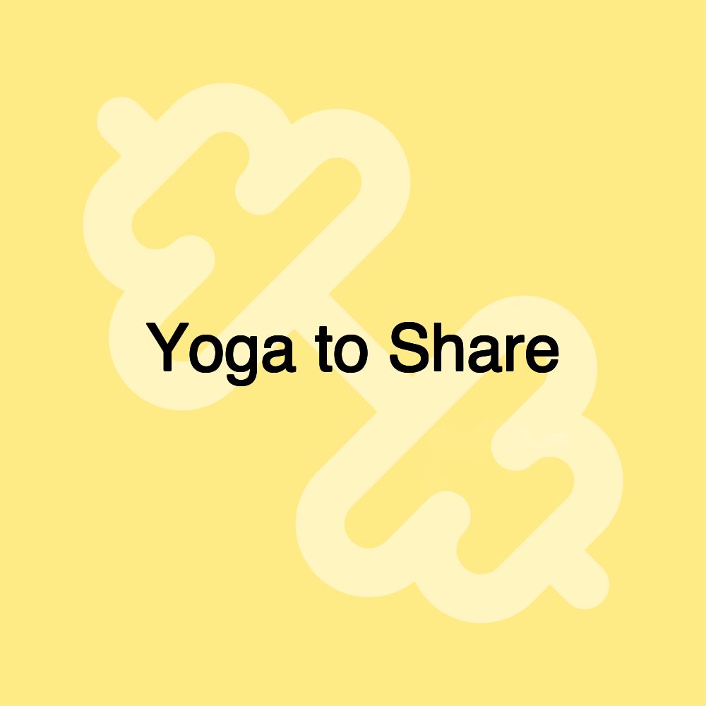 Yoga to Share