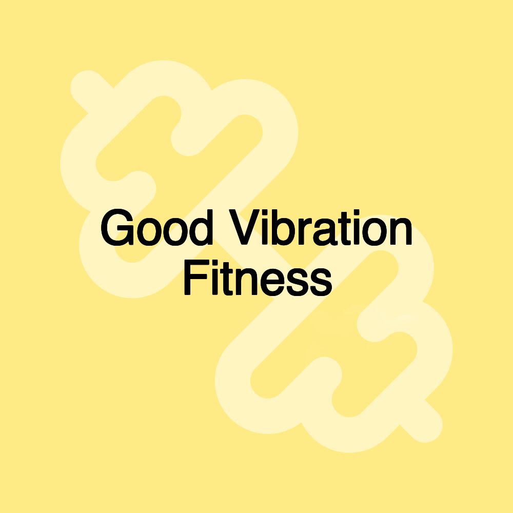 Good Vibration Fitness