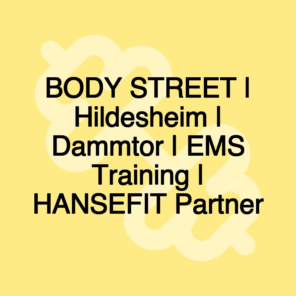 BODY STREET | Hildesheim | Dammtor | EMS Training | HANSEFIT Partner