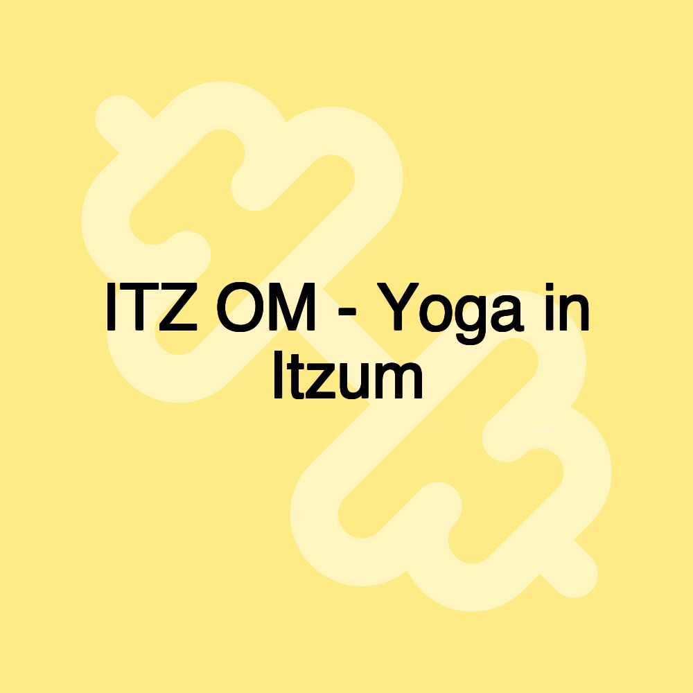 ITZ OM - Yoga in Itzum