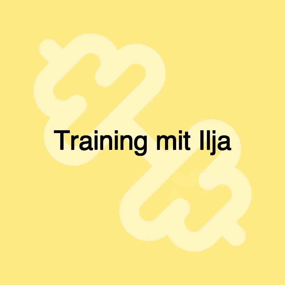 Training mit Ilja