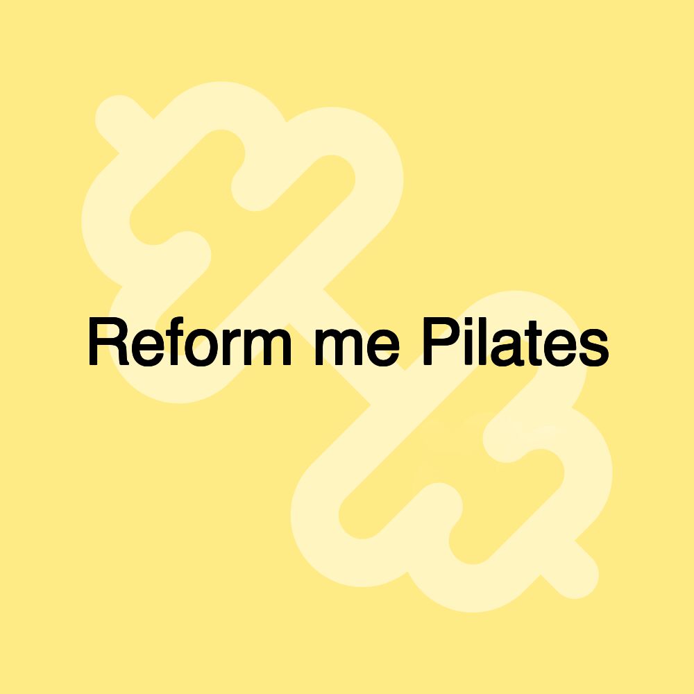 Reform me Pilates