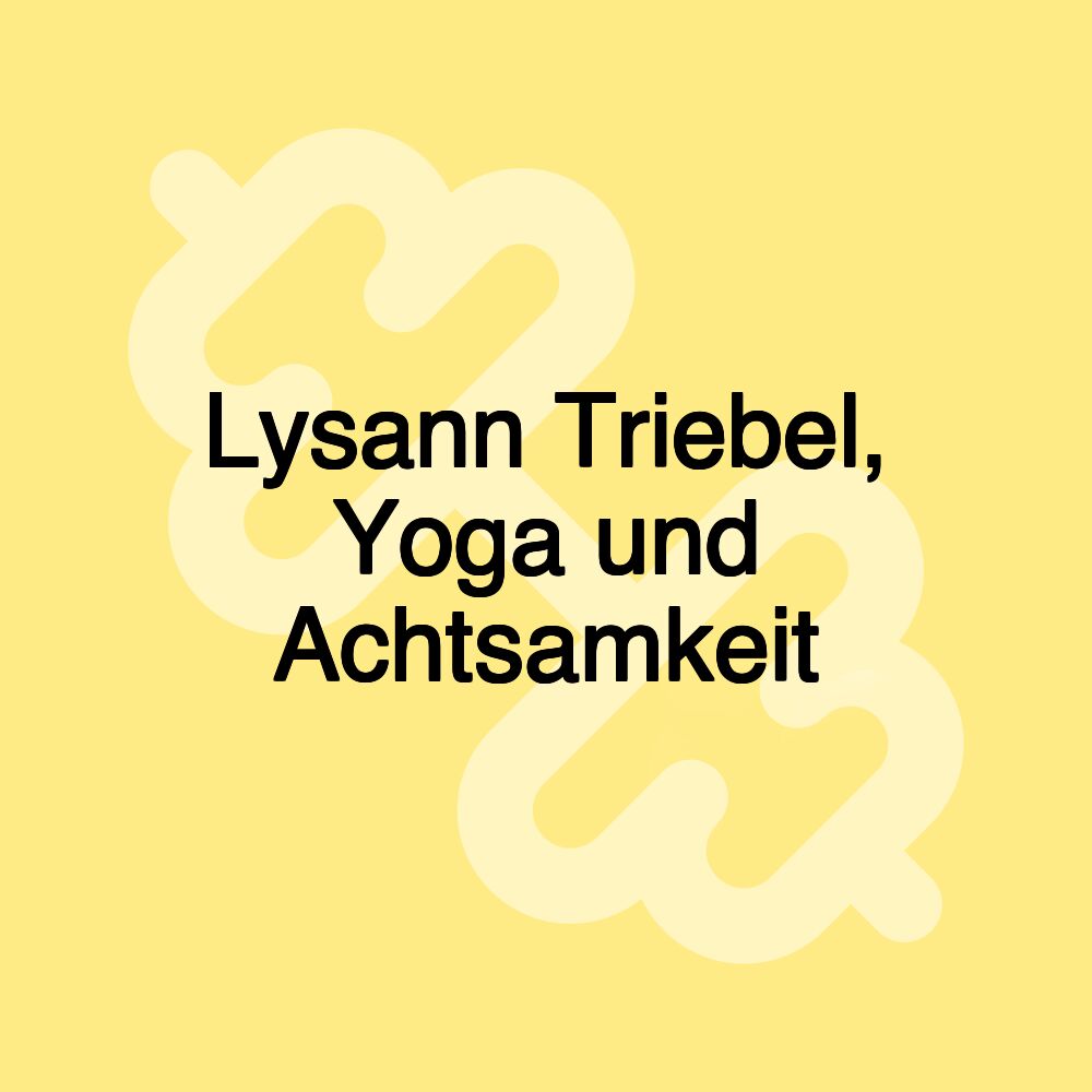 Lysann Triebel, Yoga und Achtsamkeit