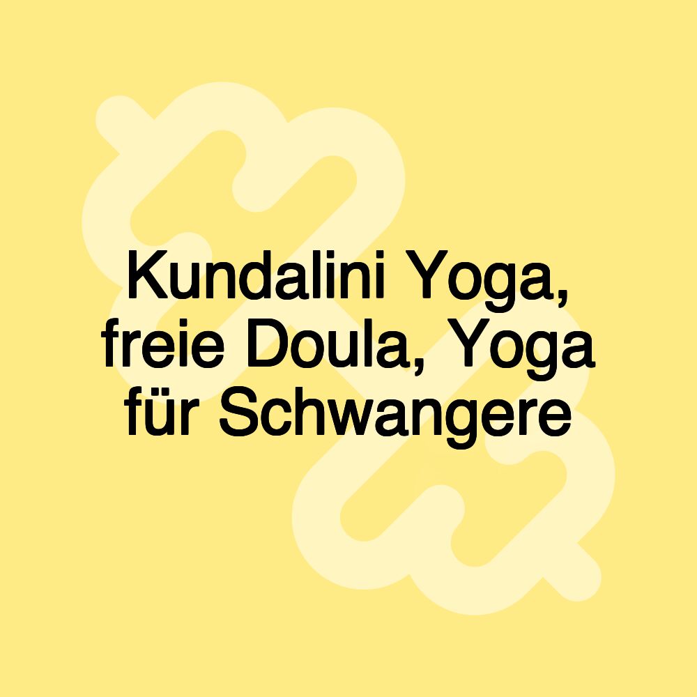 Kundalini Yoga, freie Doula, Yoga für Schwangere