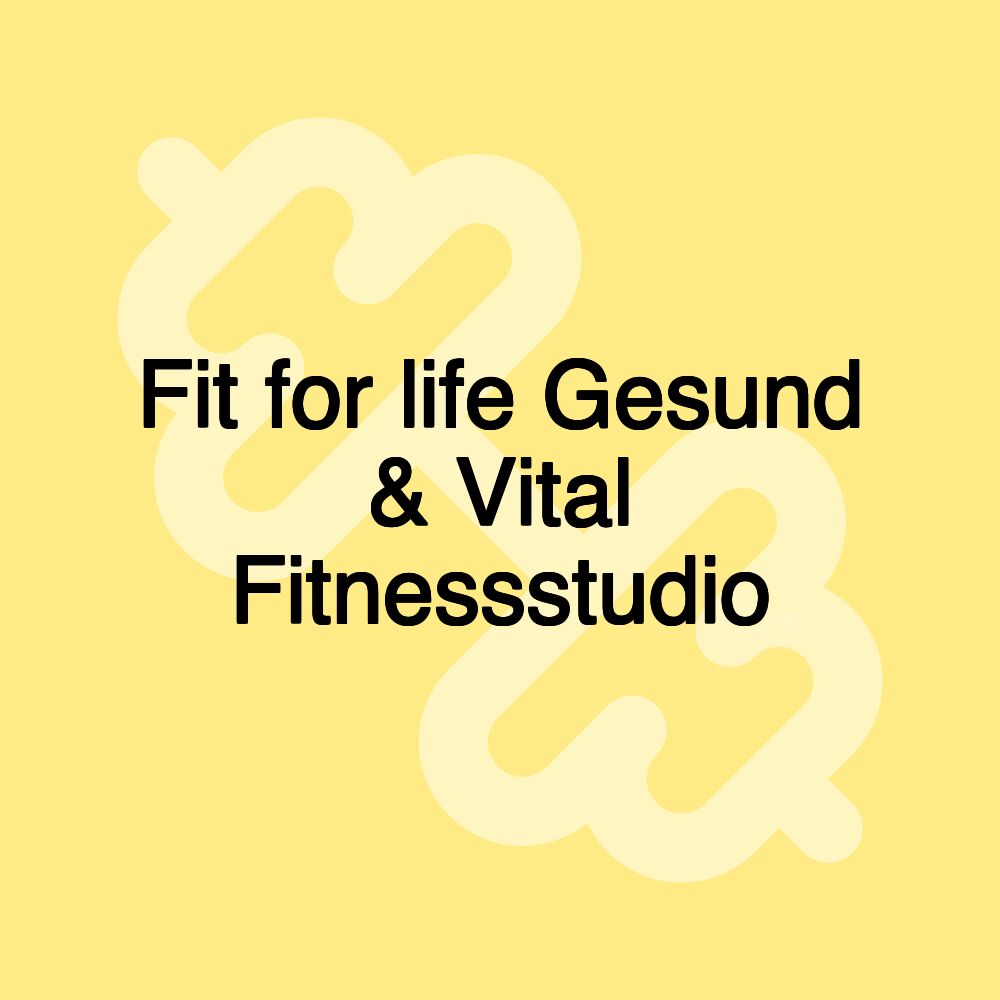 Fit for life Gesund & Vital Fitnessstudio