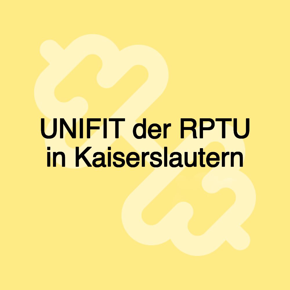 UNIFIT der RPTU in Kaiserslautern