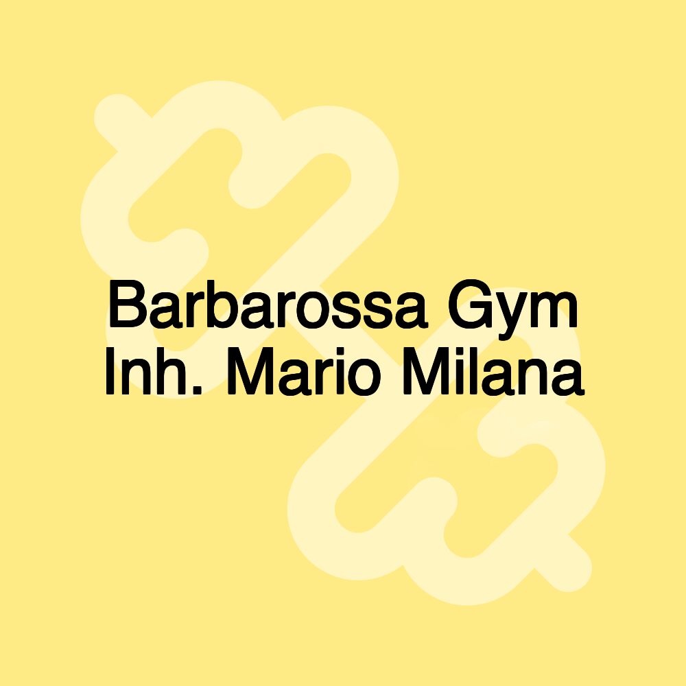 Barbarossa Gym Inh. Mario Milana