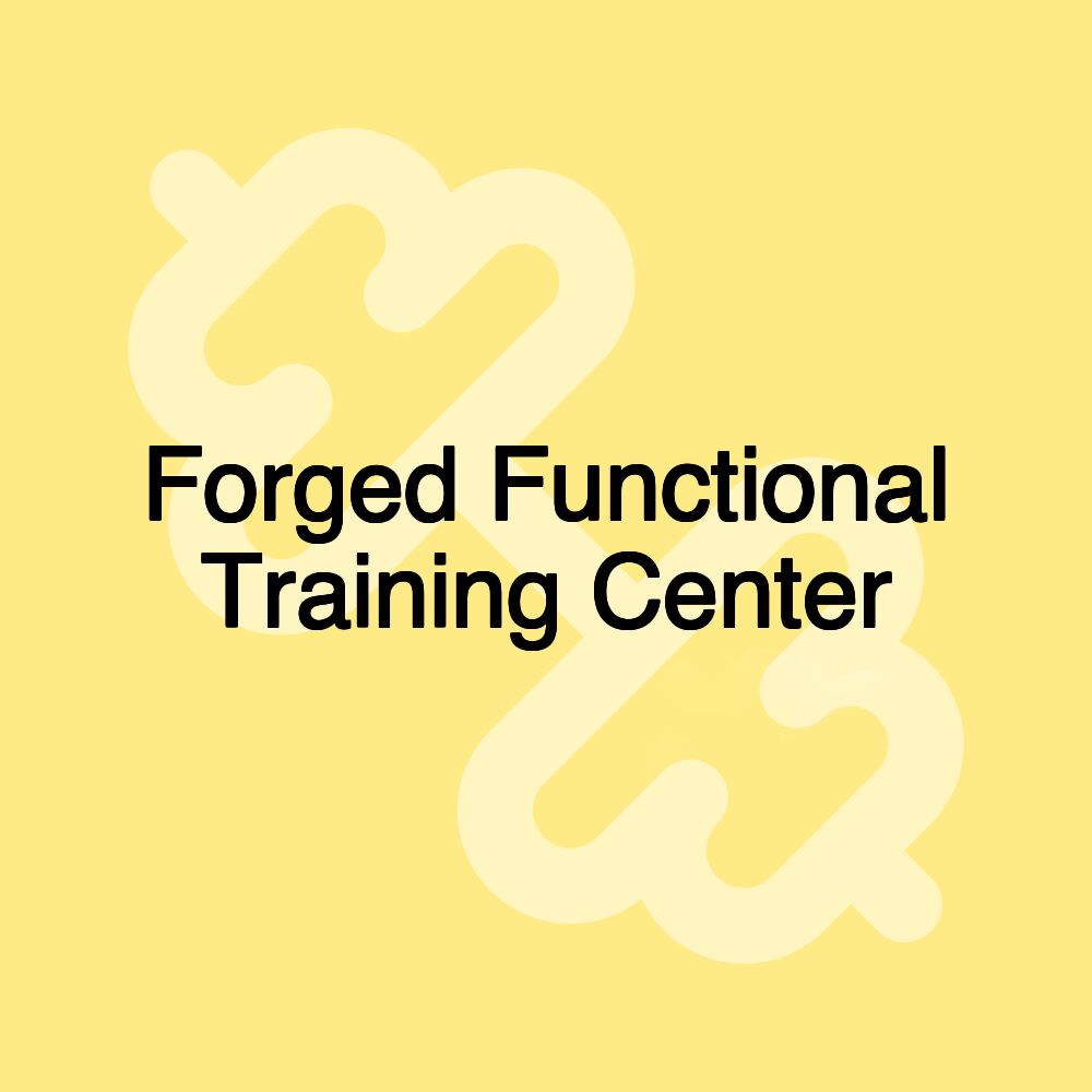 Forged Functional Training Center