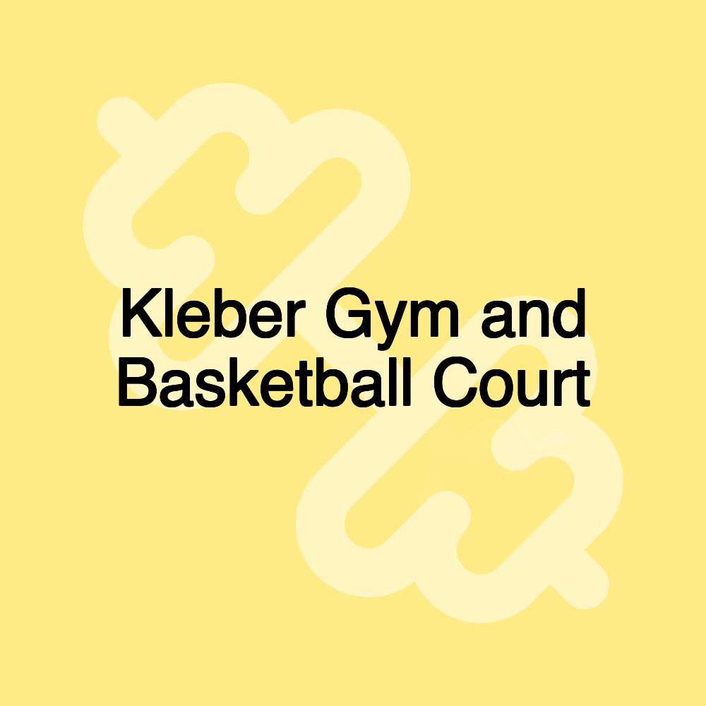 Kleber Gym and Basketball Court