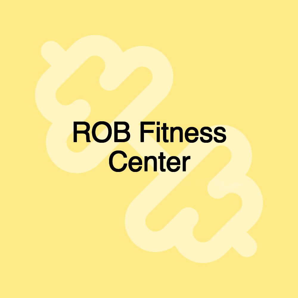 ROB Fitness Center