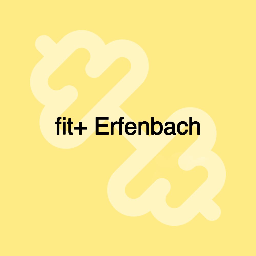 fit+ Erfenbach