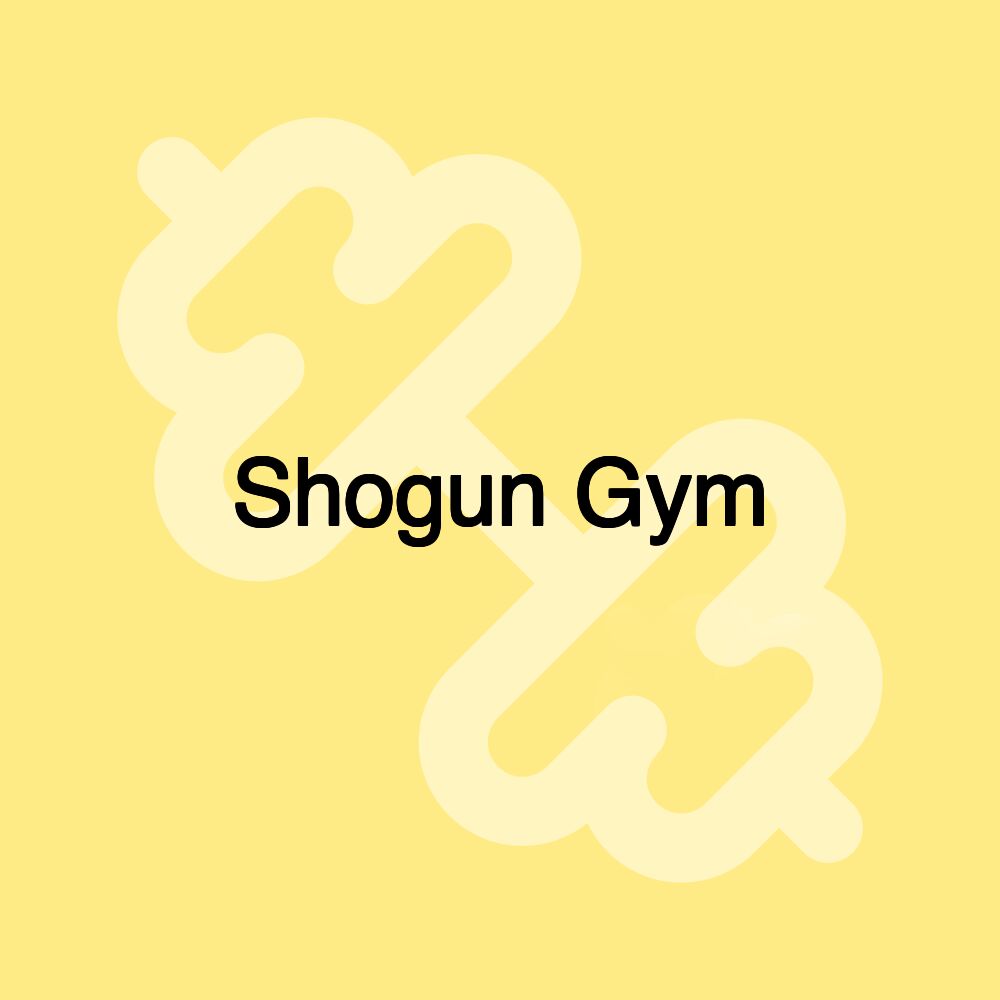 Shogun Gym