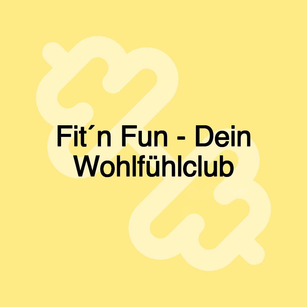 Fit´n Fun - Dein Wohlfühlclub