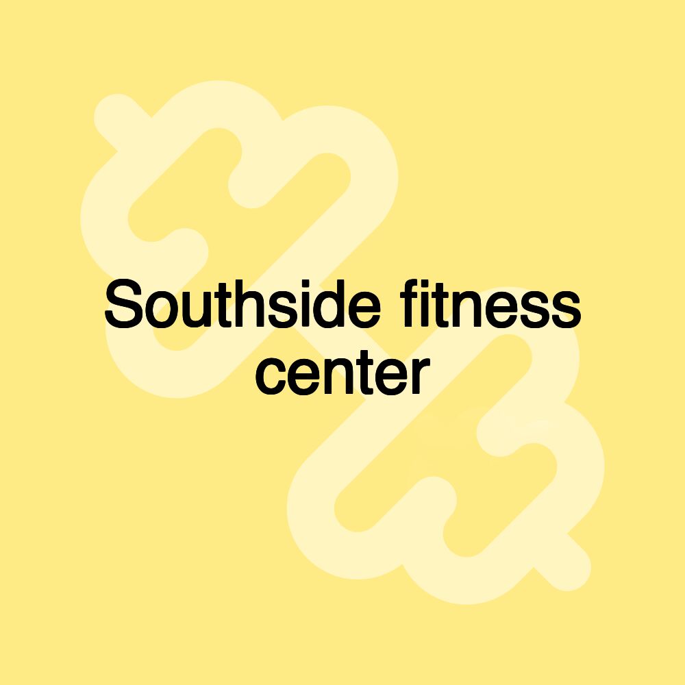 Southside fitness center