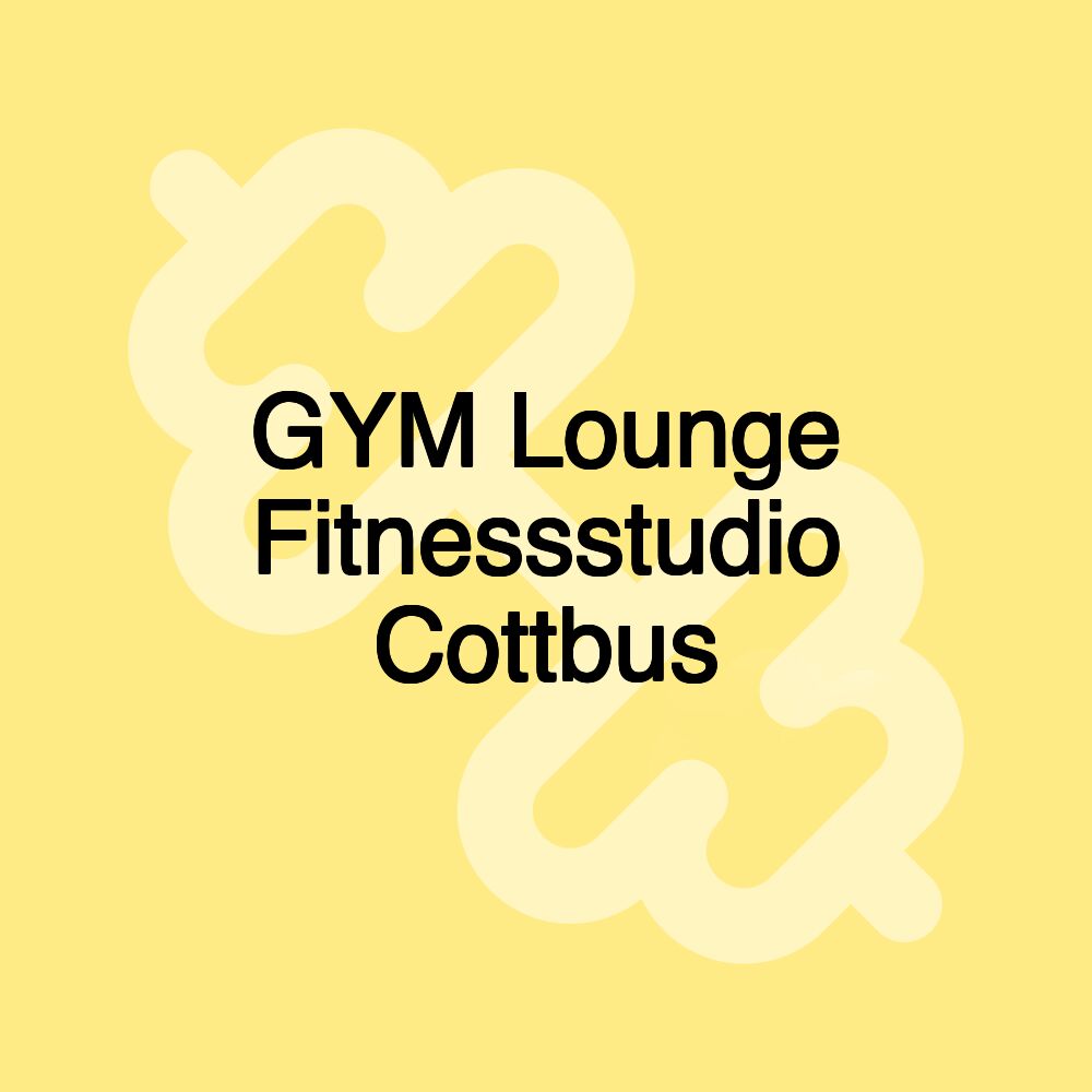 GYM Lounge Fitnessstudio Cottbus