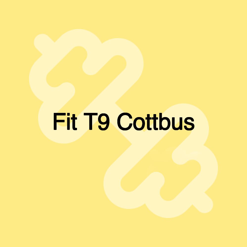 Fit T9 Cottbus