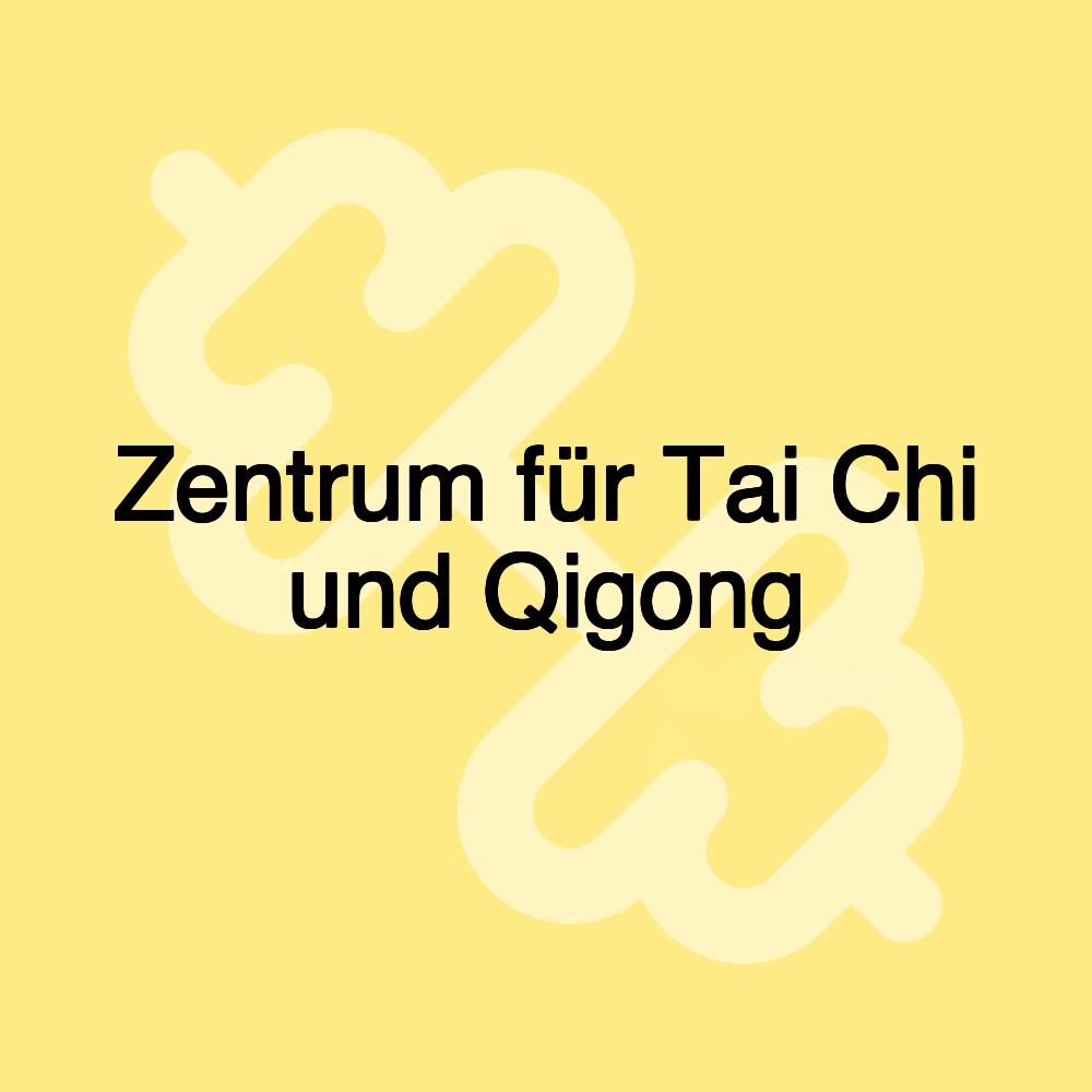 Zentrum für Tai Chi und Qigong