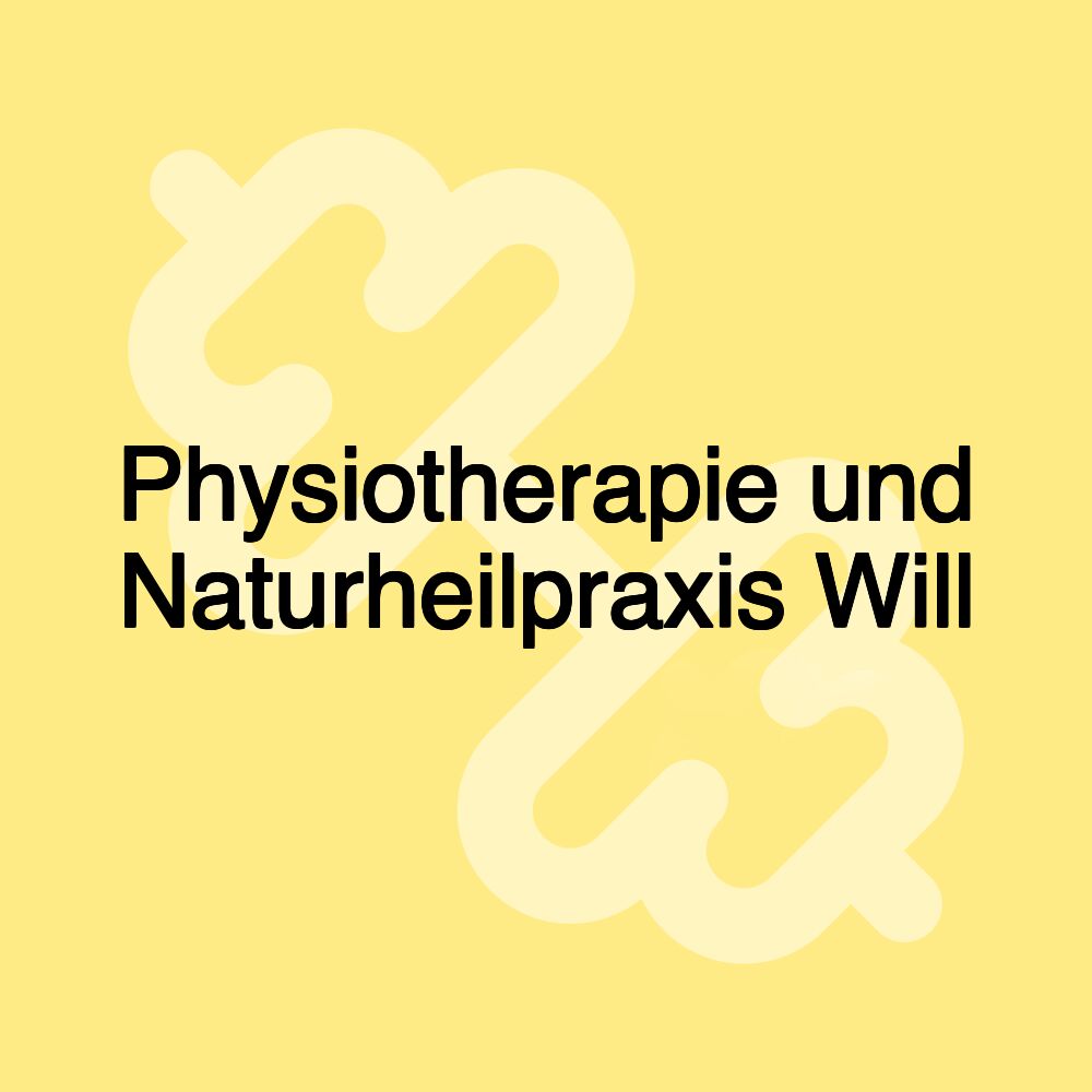 Physiotherapie und Naturheilpraxis Will