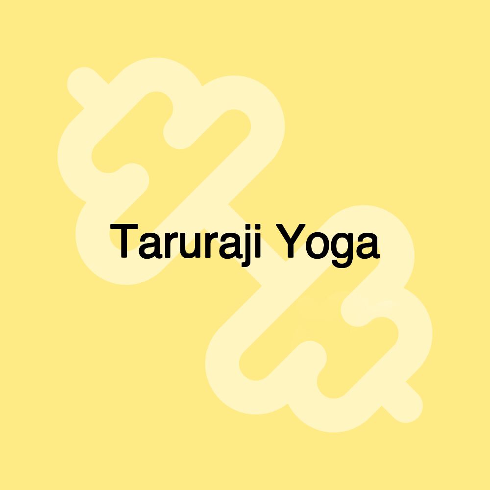 Taruraji Yoga