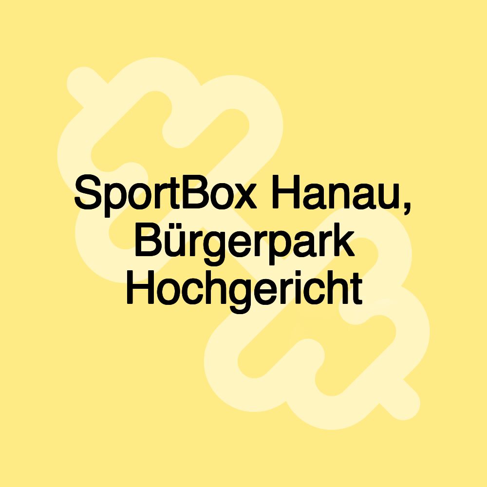 SportBox Hanau, Bürgerpark Hochgericht