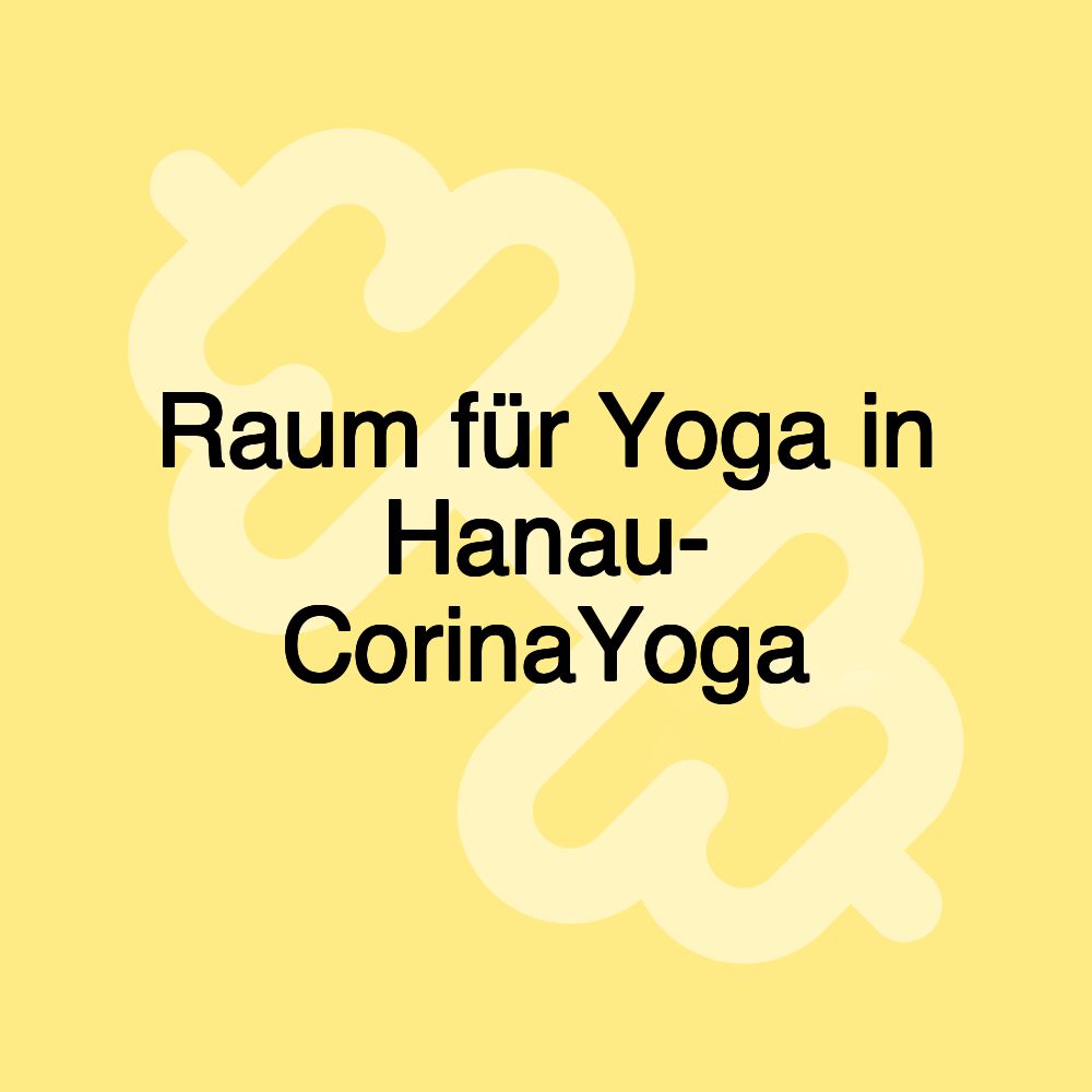 Raum für Yoga in Hanau- CorinaYoga