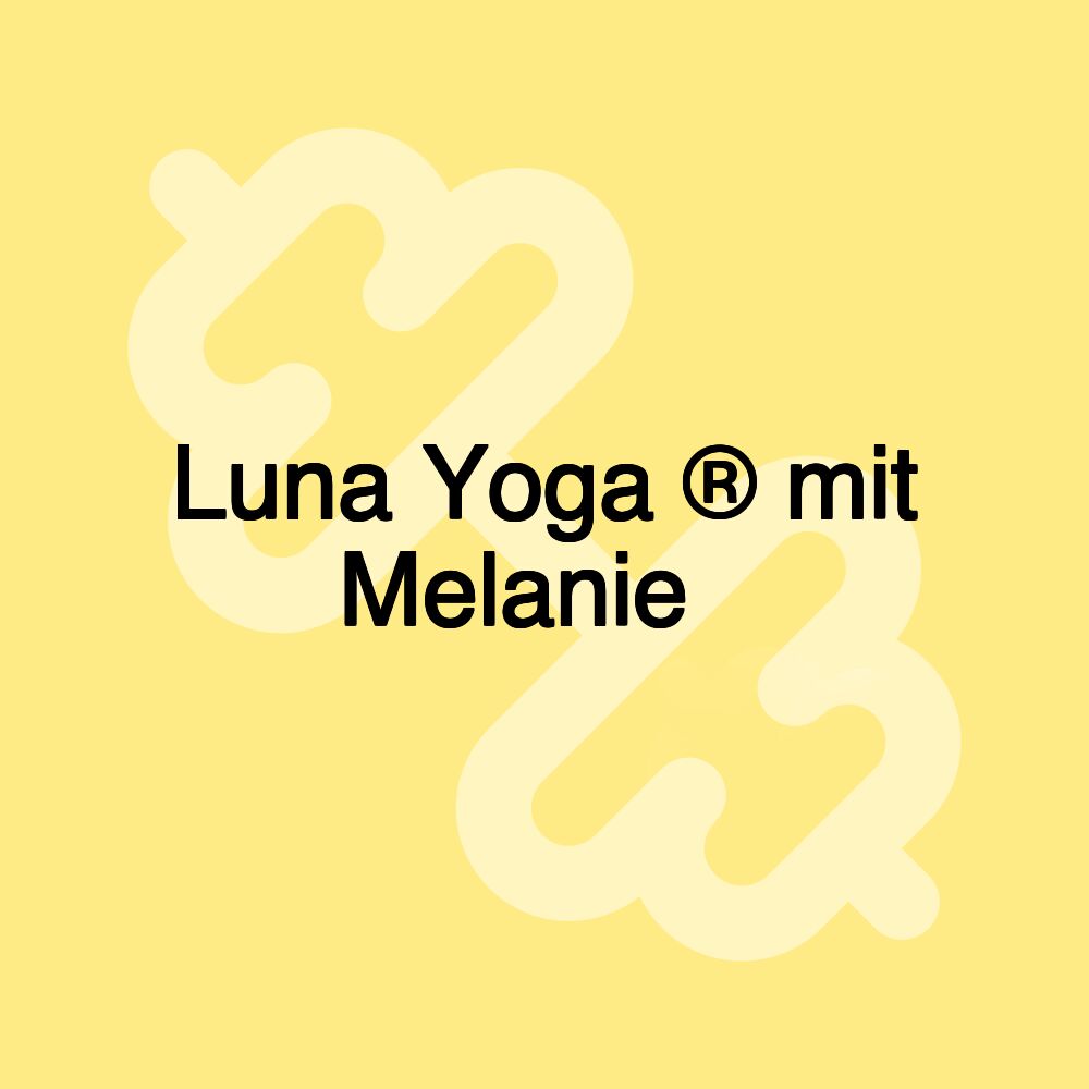 Luna Yoga ® mit Melanie🌸