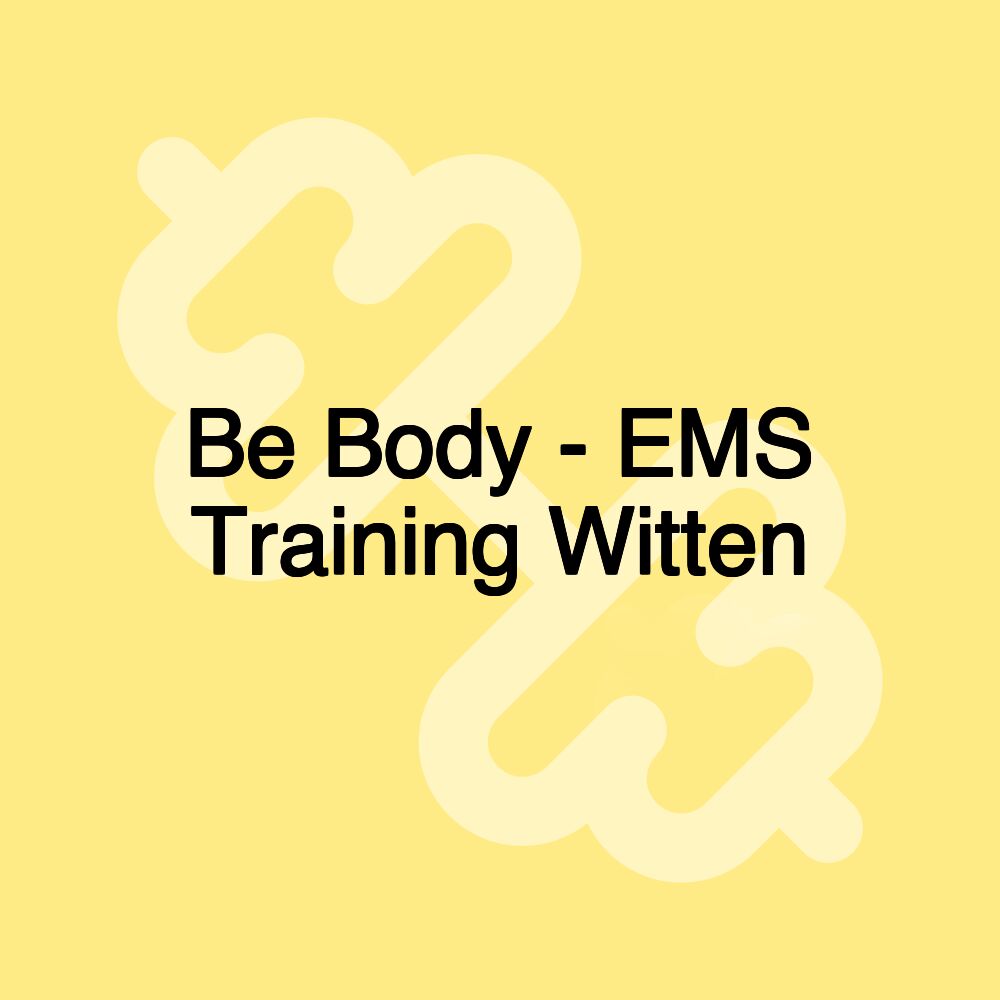 Be Body - EMS Training Witten