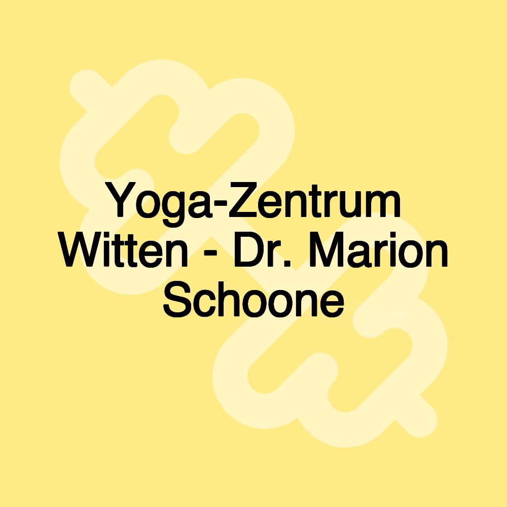 Yoga-Zentrum Witten - Dr. Marion Schoone